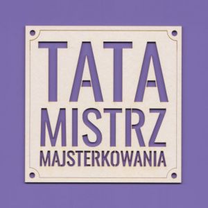 Tekturka Crafty Moly Napis G8 - Tata mistrz majsterkowania